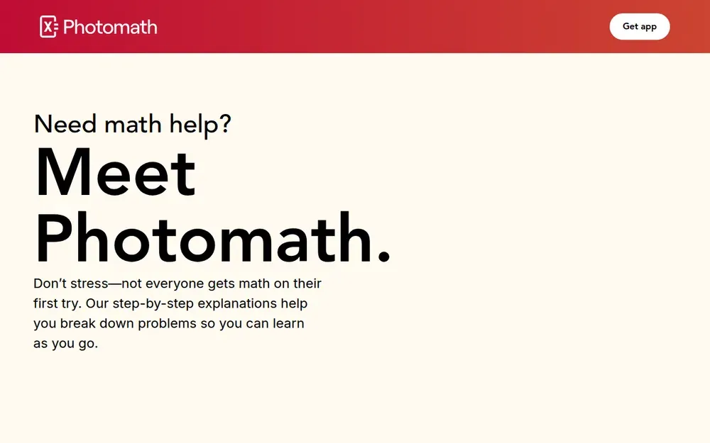 Photomath — Point your camera at a maths problem and get the solution explained step by step.