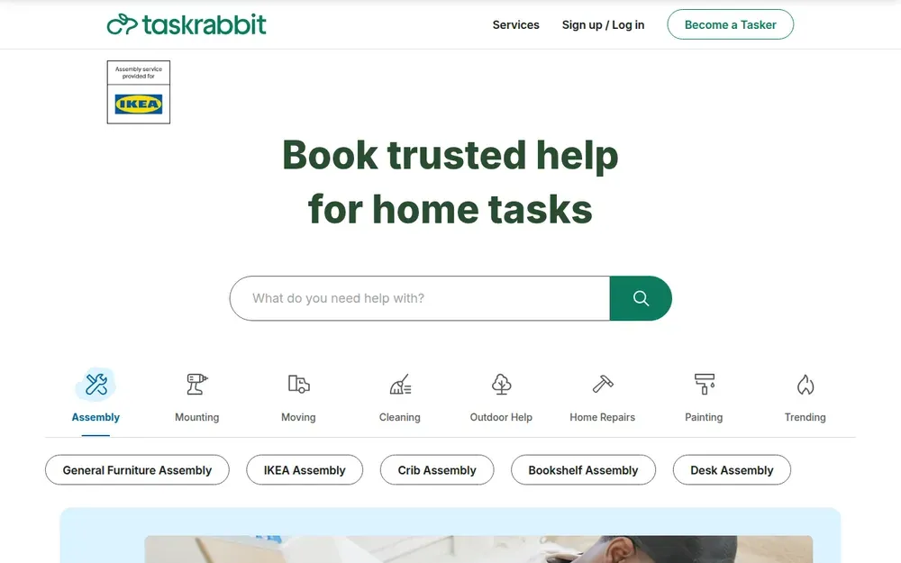 TaskRabbit — Book local people for furniture assembly, moving help, cleaning and other tasks.