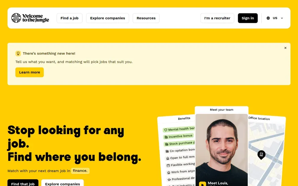 Welcome to the Jungle — A jobs site built around company pages: photos, videos and interviews with the team, then the open roles.